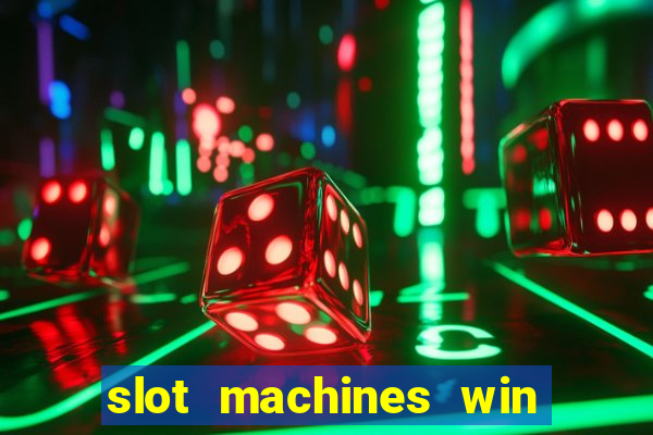 slot machines win real money cash app