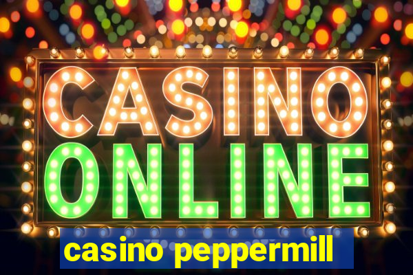 casino peppermill