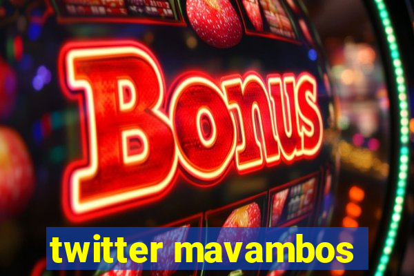 twitter mavambos