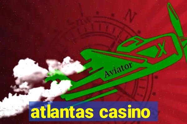 atlantas casino