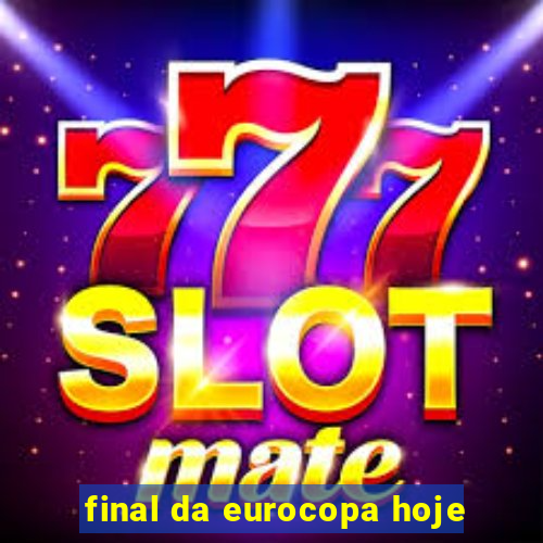 final da eurocopa hoje