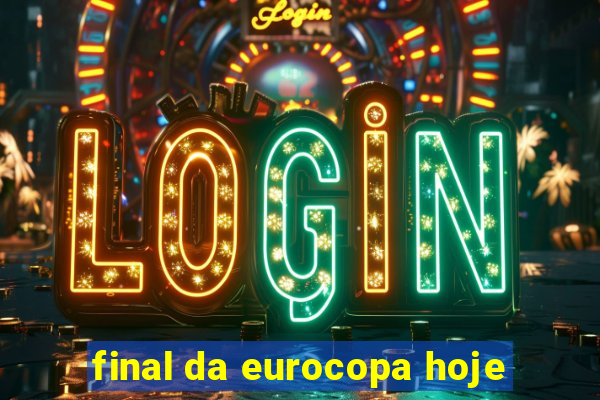 final da eurocopa hoje