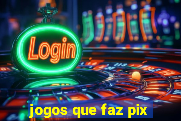 jogos que faz pix