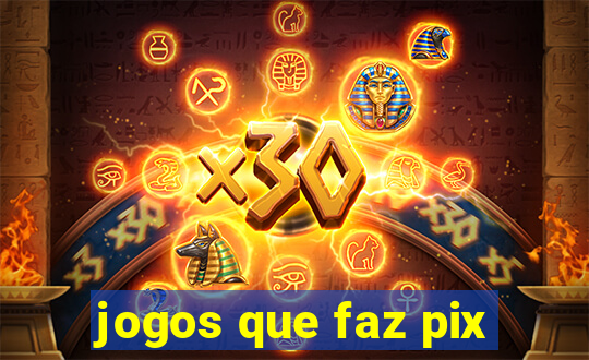 jogos que faz pix