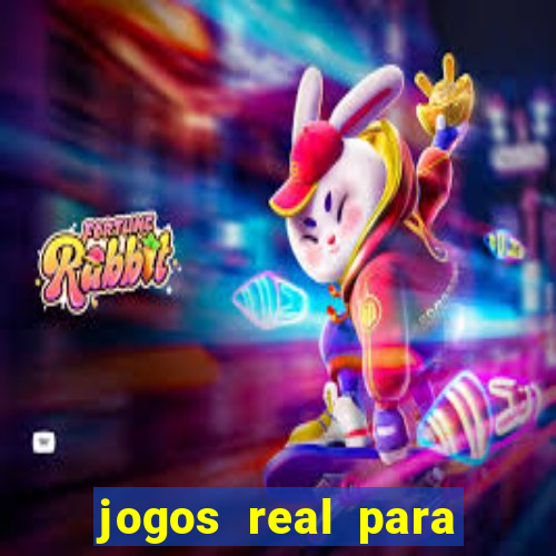 jogos real para ganhar dinheiro