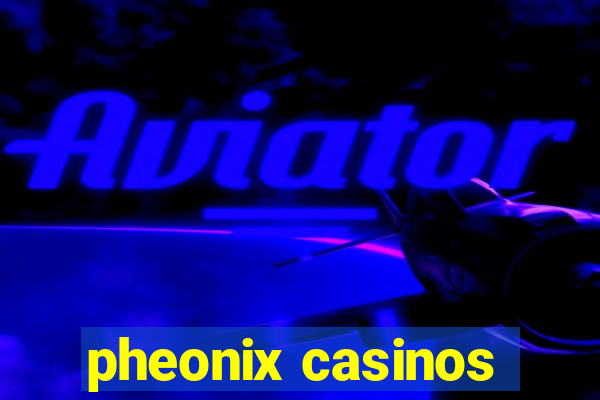 pheonix casinos