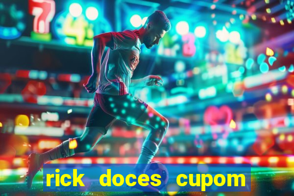 rick doces cupom primeira compra