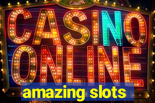 amazing slots