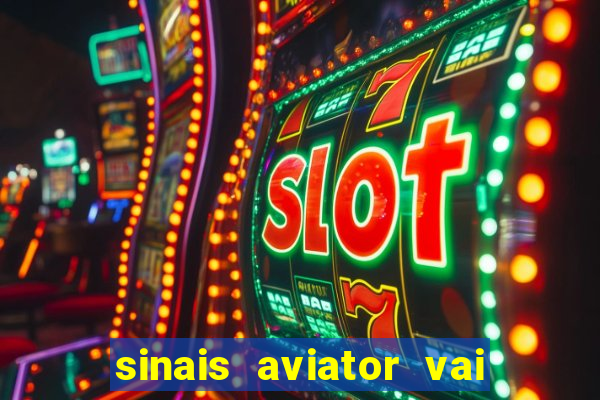 sinais aviator vai de bet