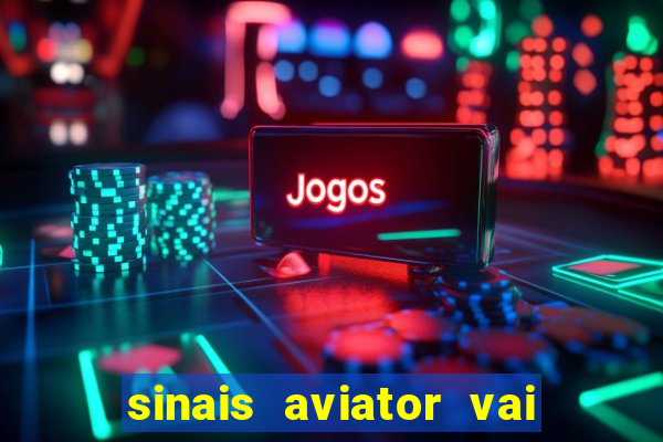 sinais aviator vai de bet