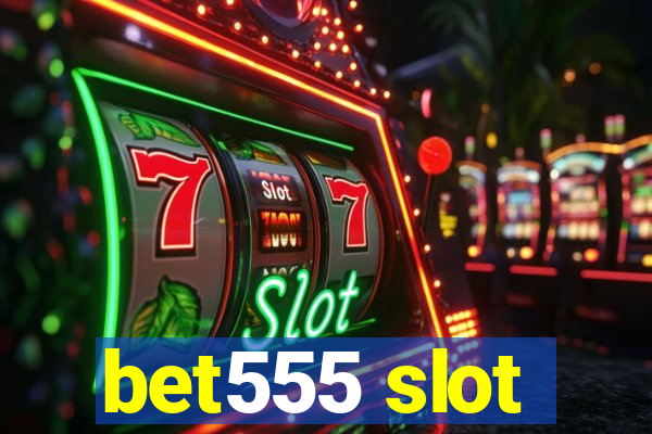 bet555 slot