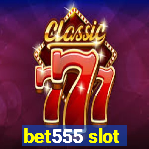 bet555 slot