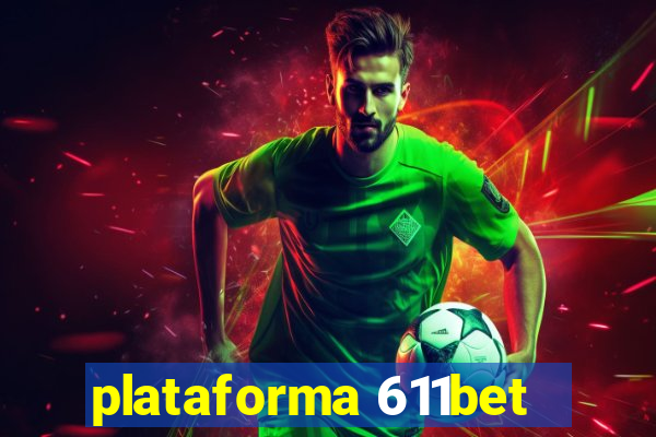 plataforma 611bet