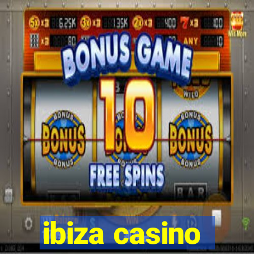 ibiza casino