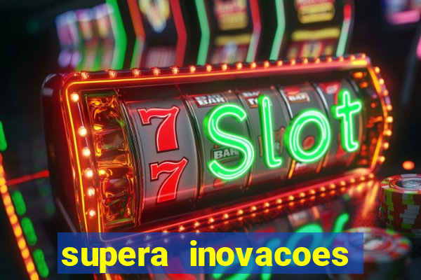 supera inovacoes ltda - me