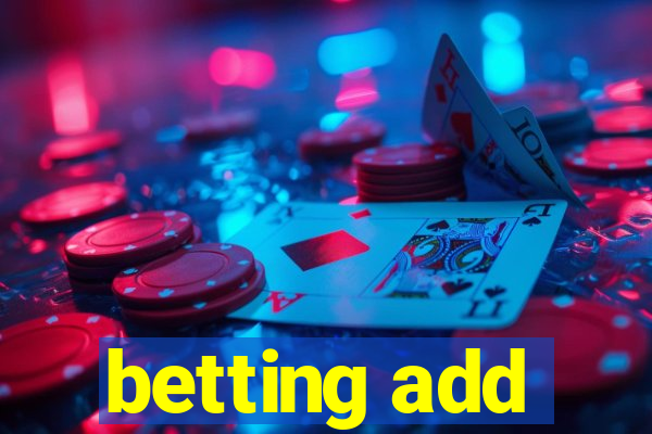 betting add