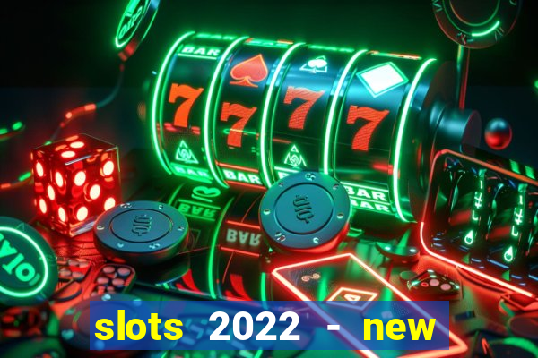 slots 2022 - new lucky slots