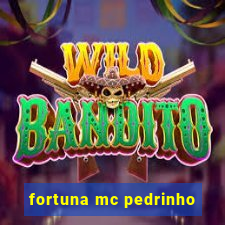 fortuna mc pedrinho