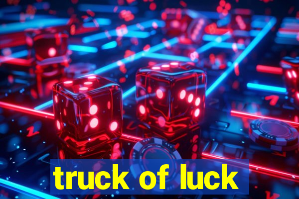 truck of luck