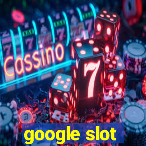 google slot