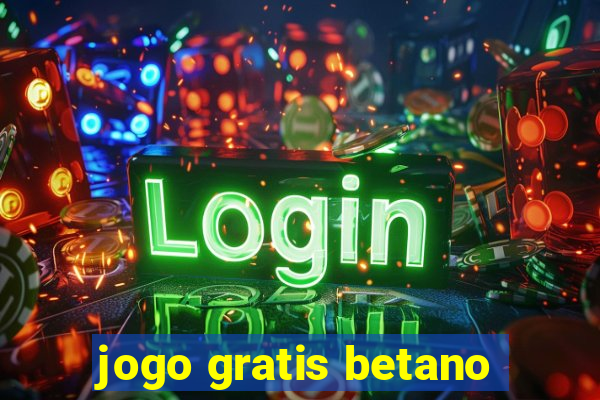 jogo gratis betano