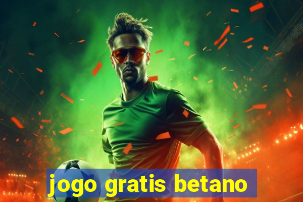 jogo gratis betano