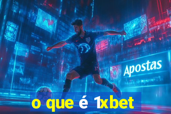 o que é 1xbet