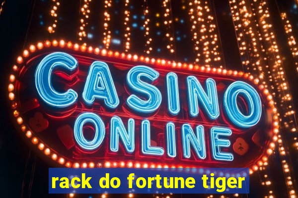 rack do fortune tiger