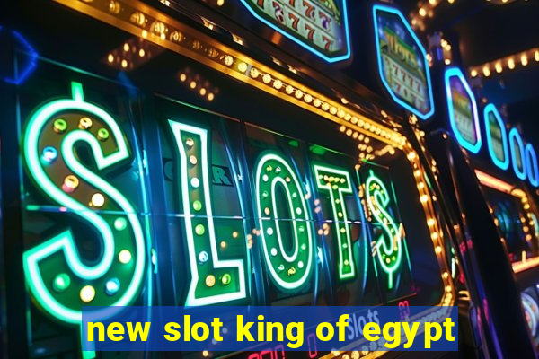 new slot king of egypt