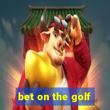 bet on the golf