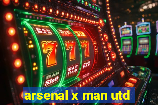 arsenal x man utd