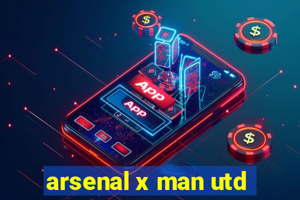 arsenal x man utd