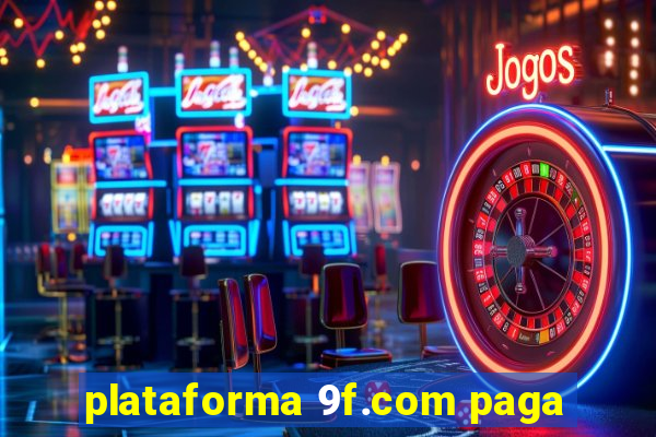 plataforma 9f.com paga