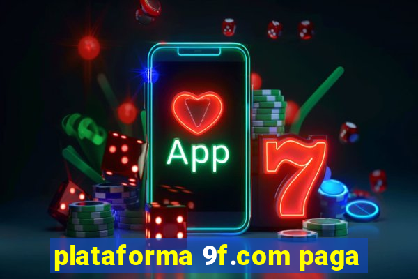 plataforma 9f.com paga