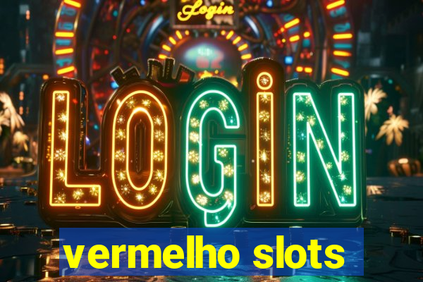 vermelho slots