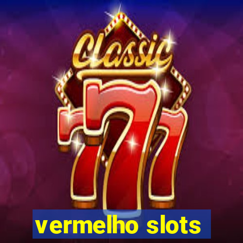 vermelho slots