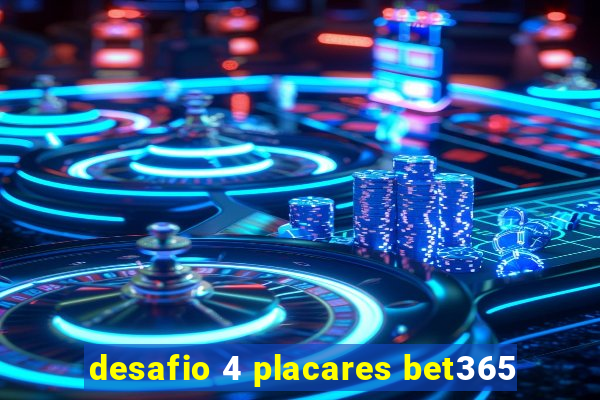 desafio 4 placares bet365