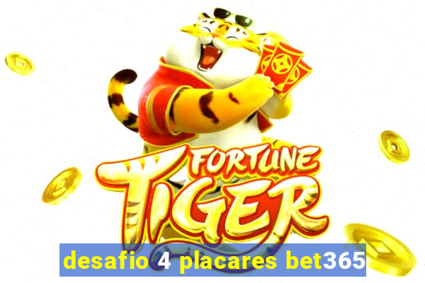 desafio 4 placares bet365