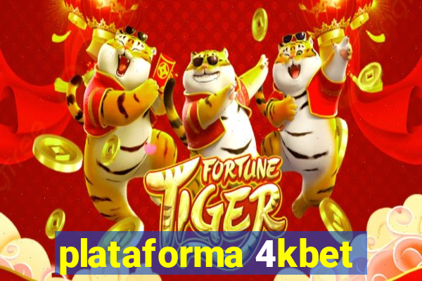 plataforma 4kbet