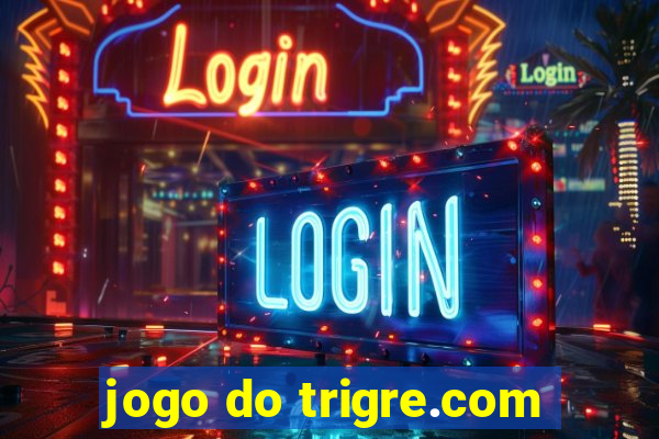 jogo do trigre.com