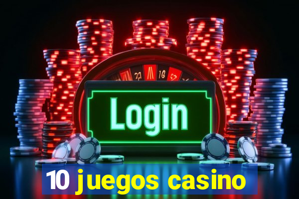 10 juegos casino