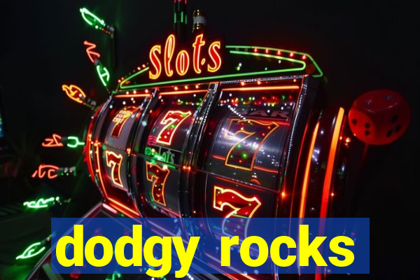 dodgy rocks