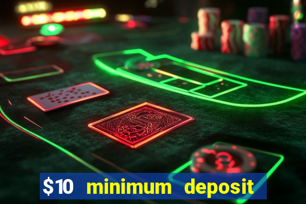 $10 minimum deposit casino australia 2022