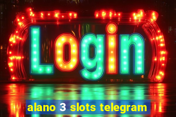 alano 3 slots telegram