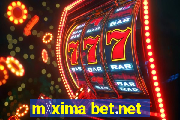 m谩xima bet.net