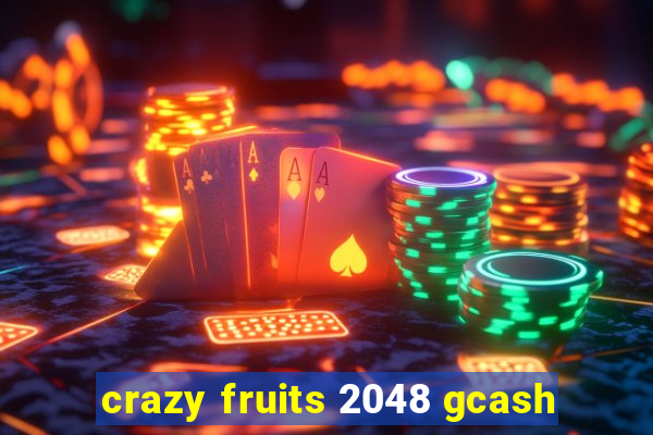 crazy fruits 2048 gcash