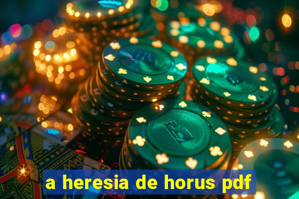 a heresia de horus pdf