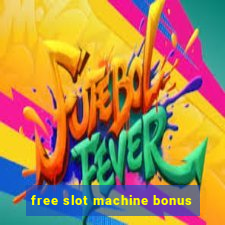 free slot machine bonus