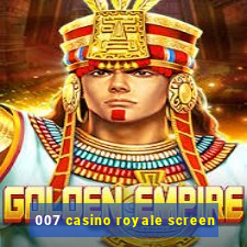 007 casino royale screen