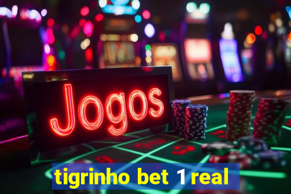 tigrinho bet 1 real